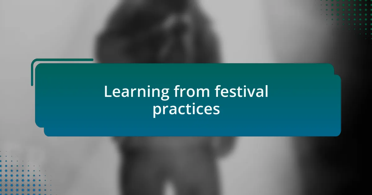 Learning from festival practices