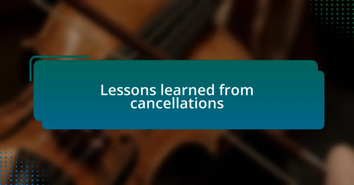 Lessons learned from cancellations