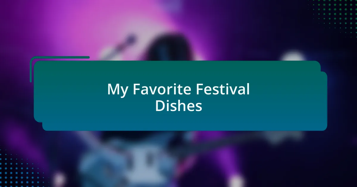 My Favorite Festival Dishes