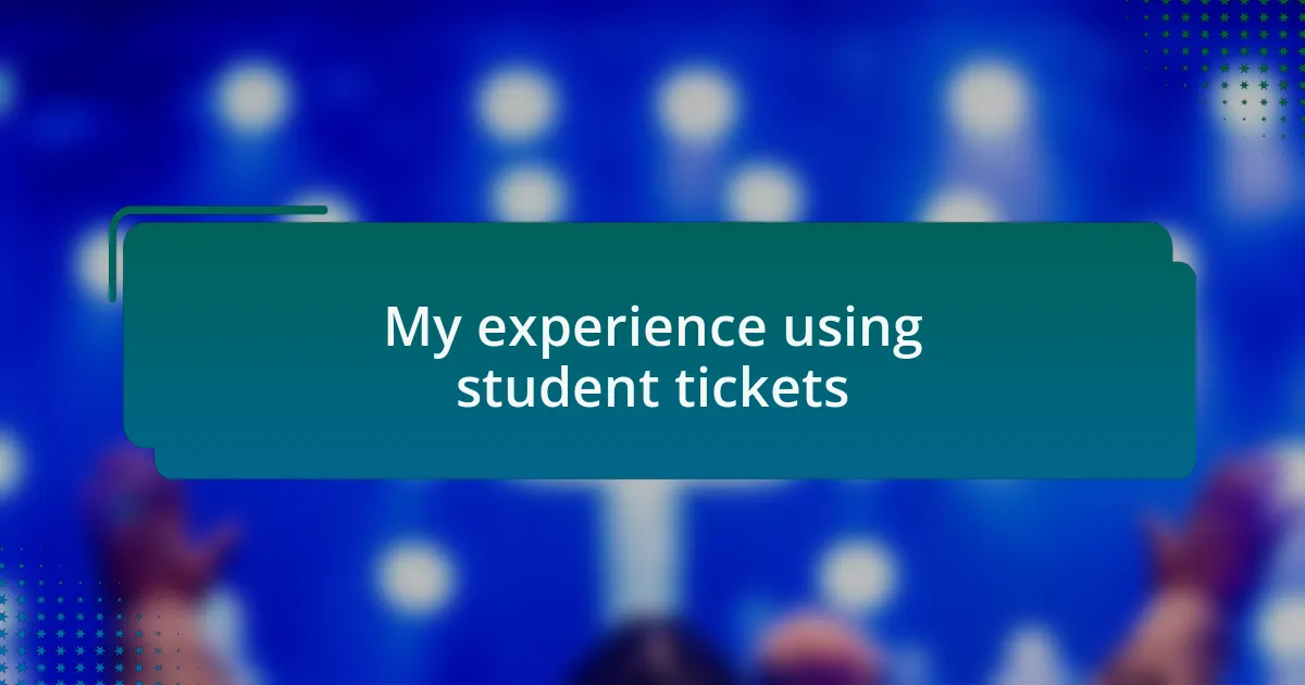 My experience using student tickets
