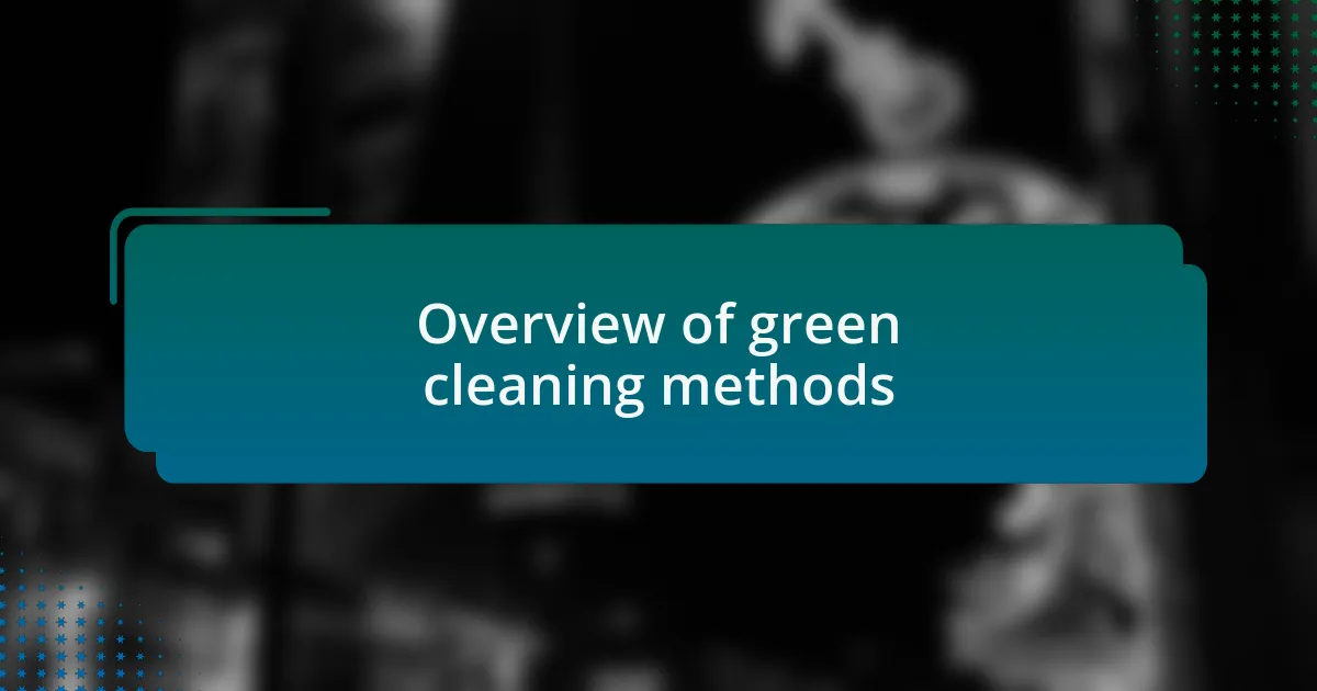 Overview of green cleaning methods