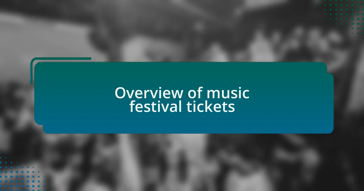 Overview of music festival tickets