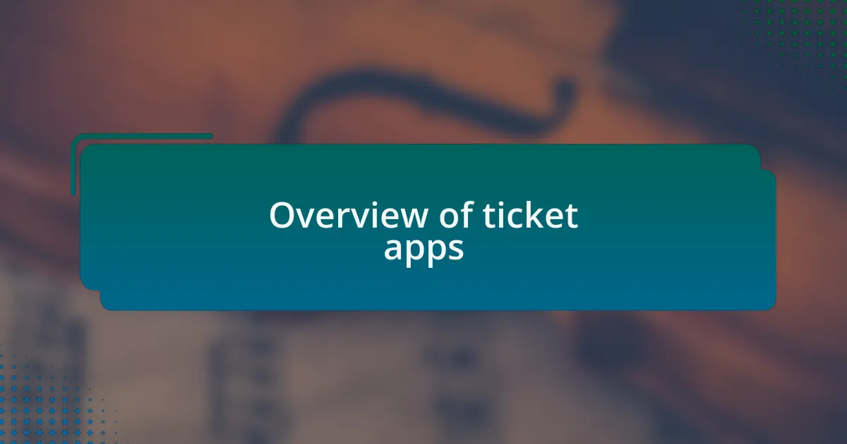 Overview of ticket apps
