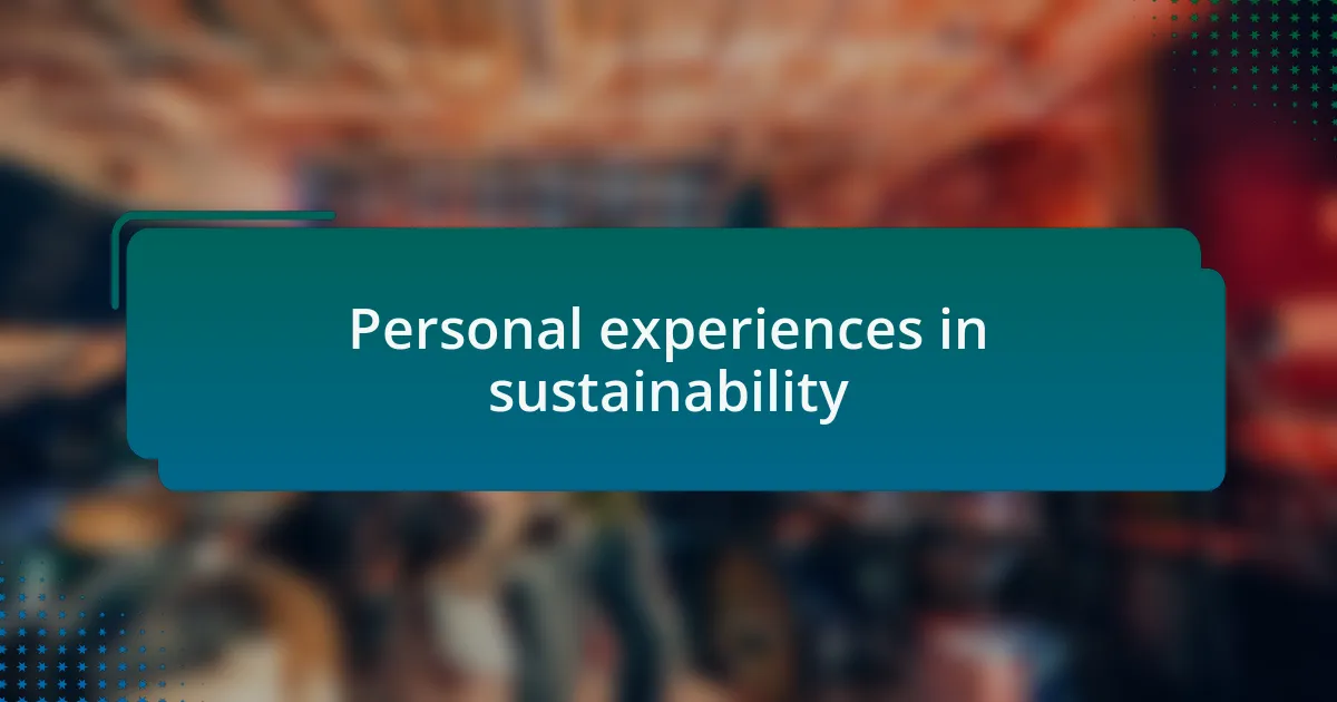Personal experiences in sustainability