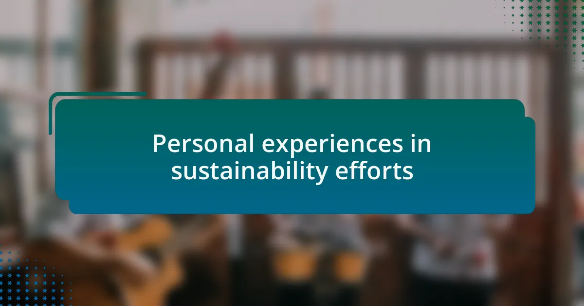 Personal experiences in sustainability efforts