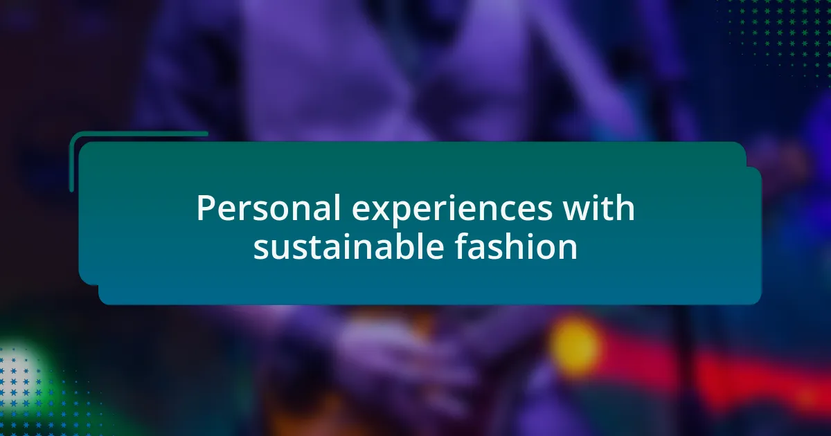 Personal experiences with sustainable fashion