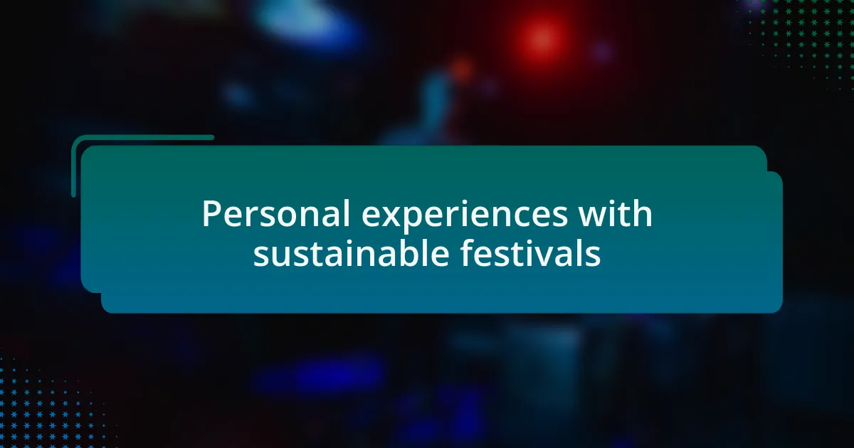Personal experiences with sustainable festivals