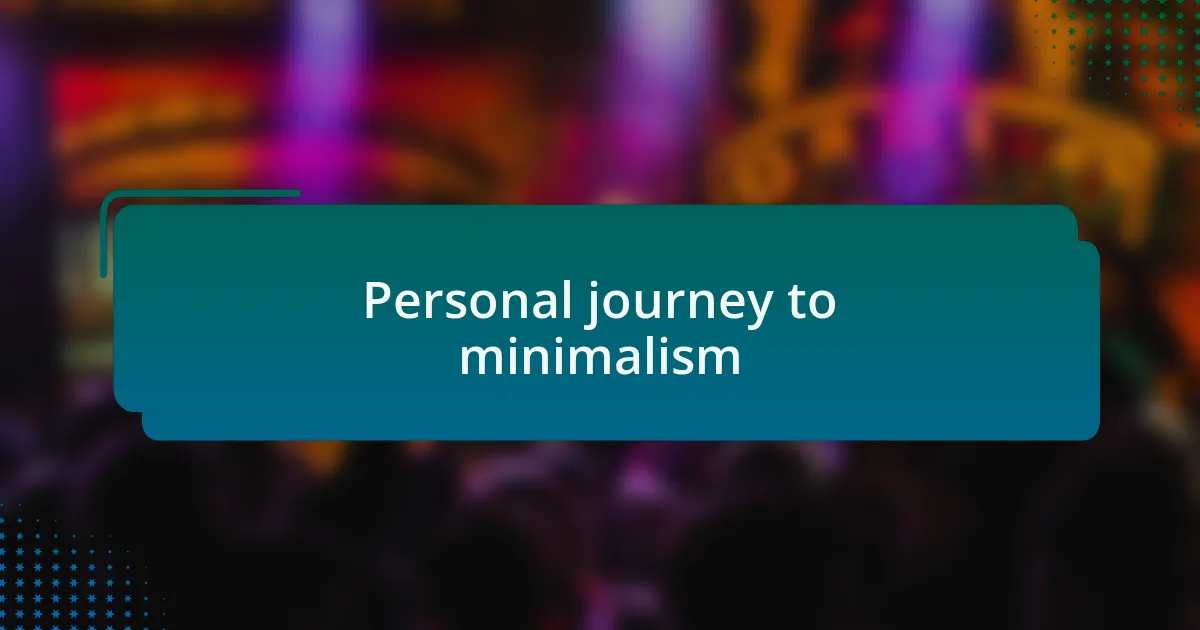 Personal journey to minimalism