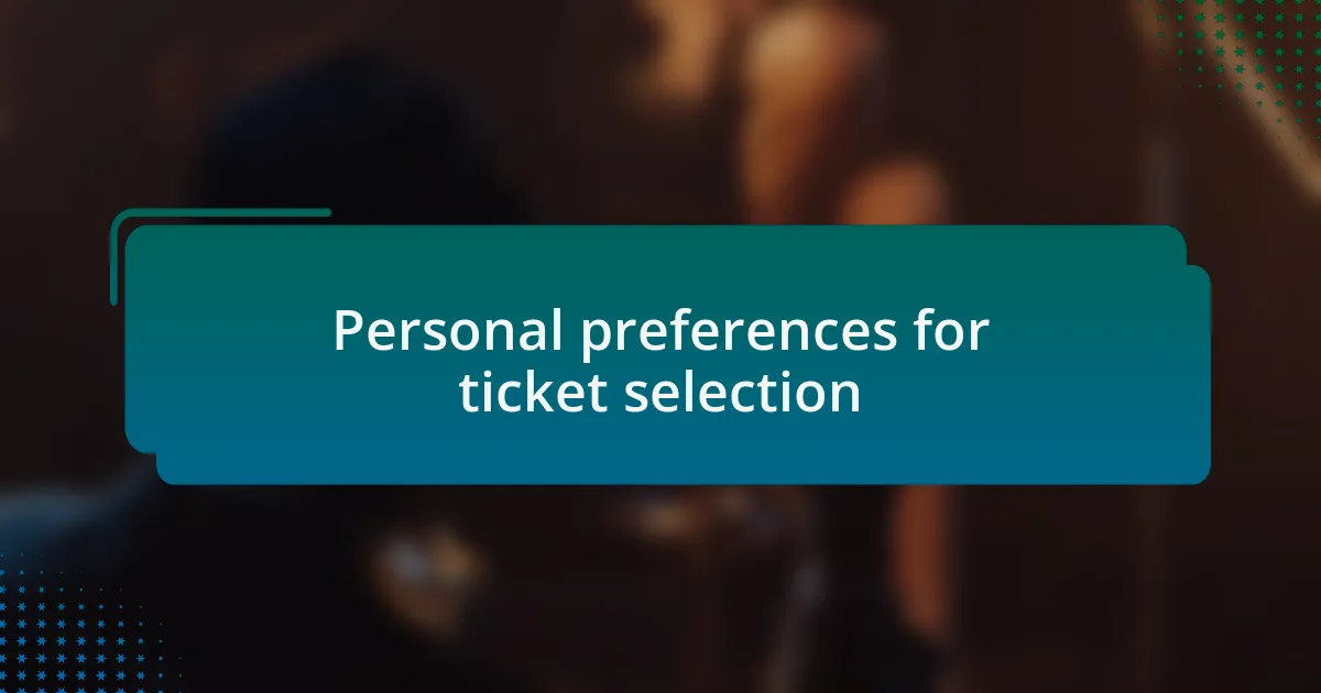 Personal preferences for ticket selection