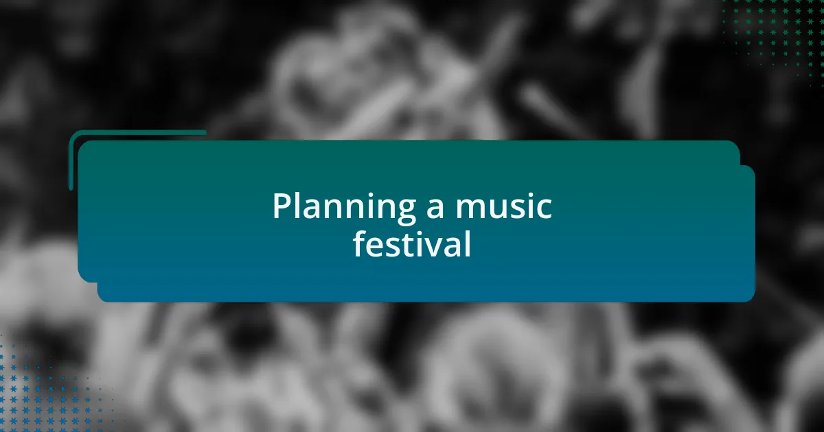 Planning a music festival