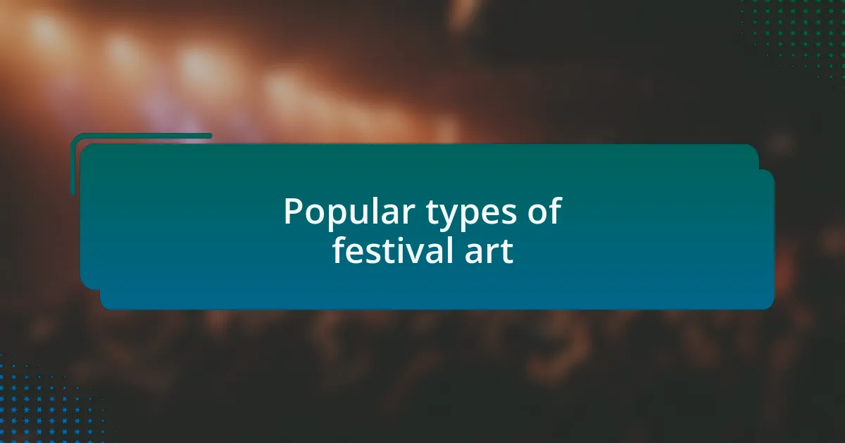 Popular types of festival art