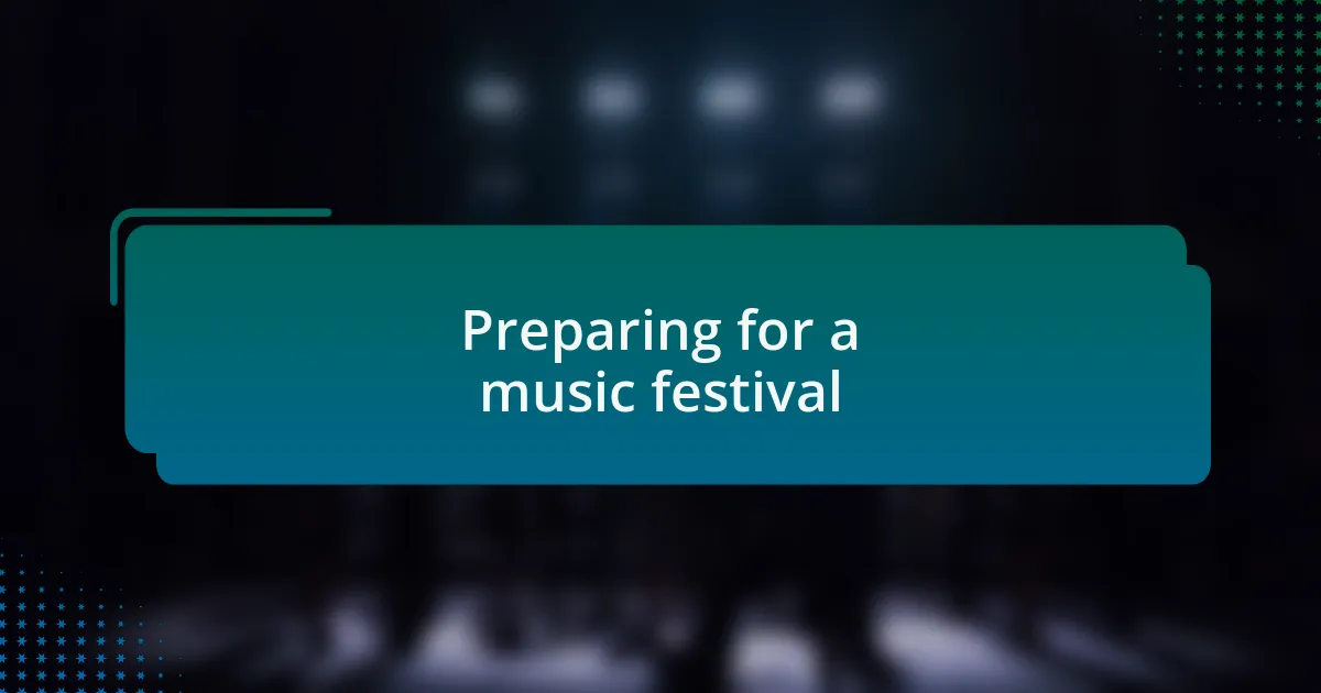 Preparing for a music festival
