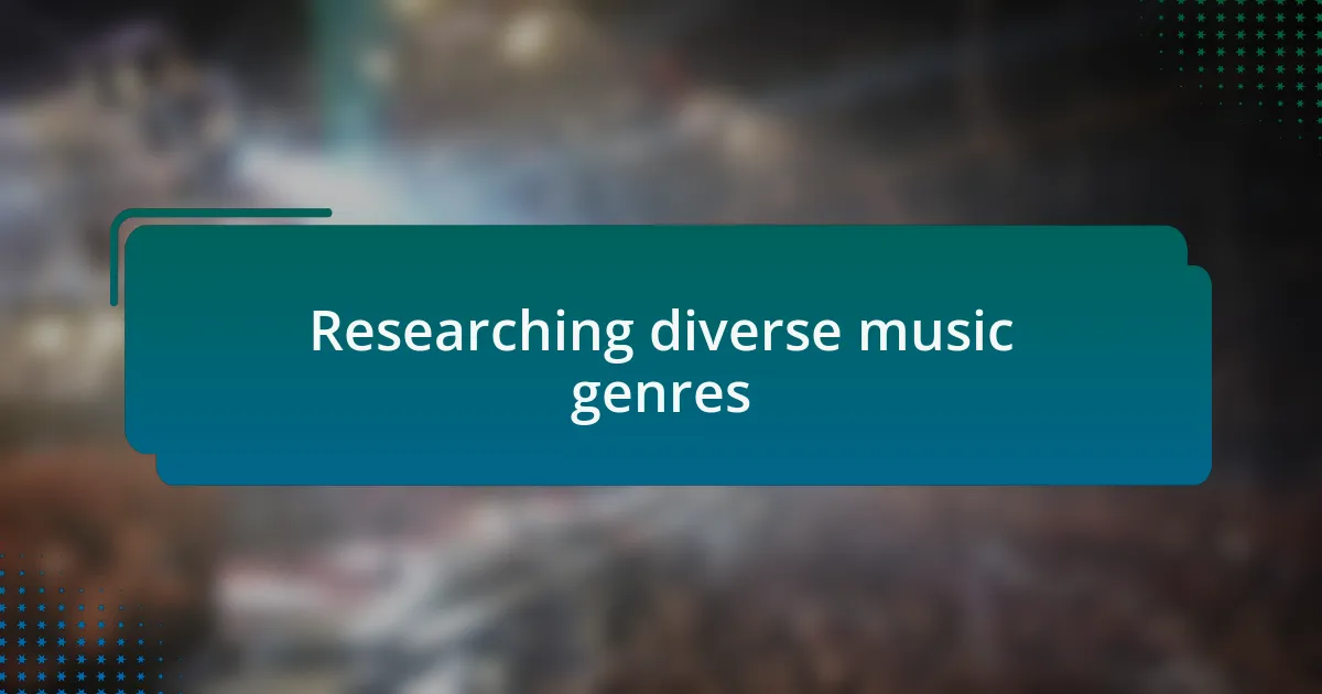 Researching diverse music genres