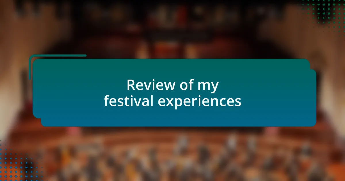 Review of my festival experiences