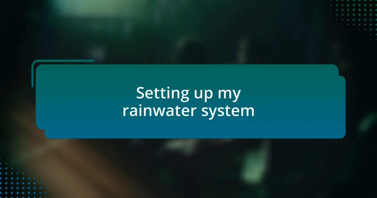 Setting up my rainwater system