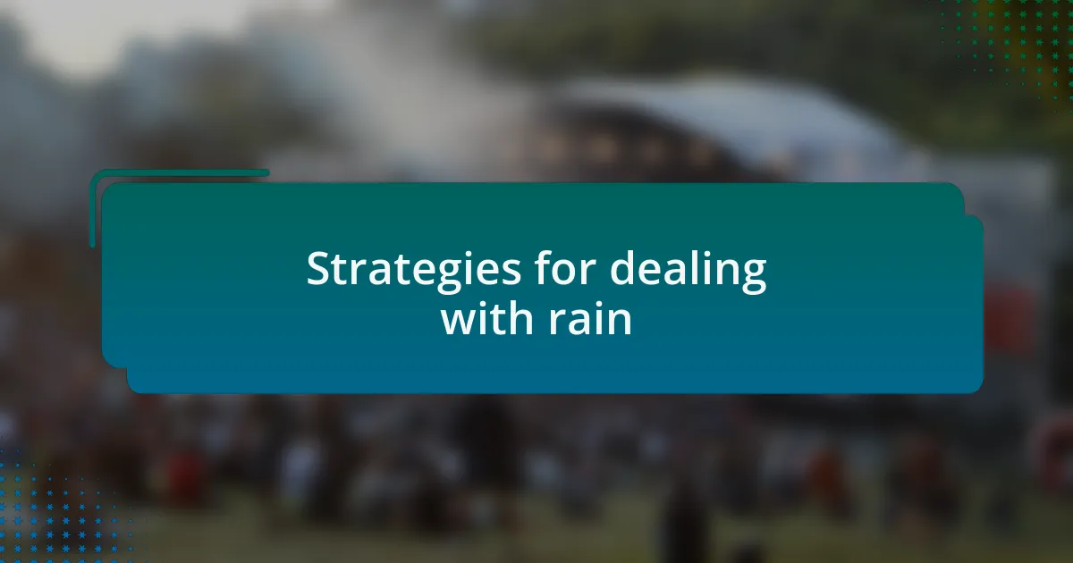 Strategies for dealing with rain