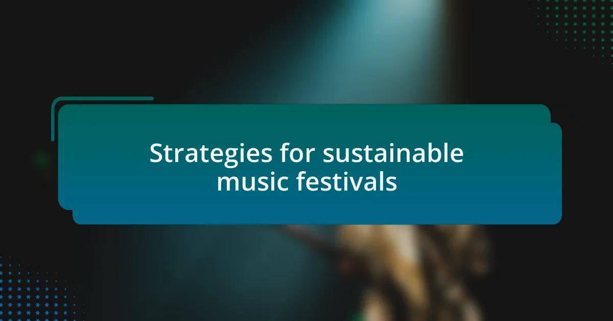 Strategies for sustainable music festivals