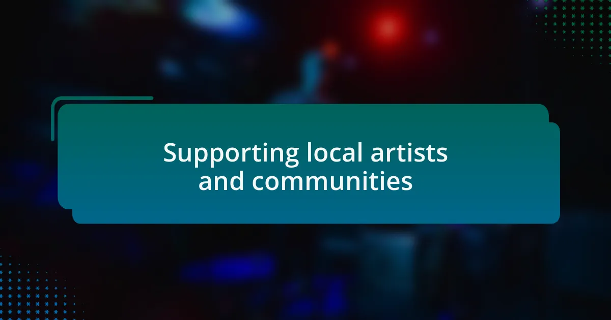 Supporting local artists and communities