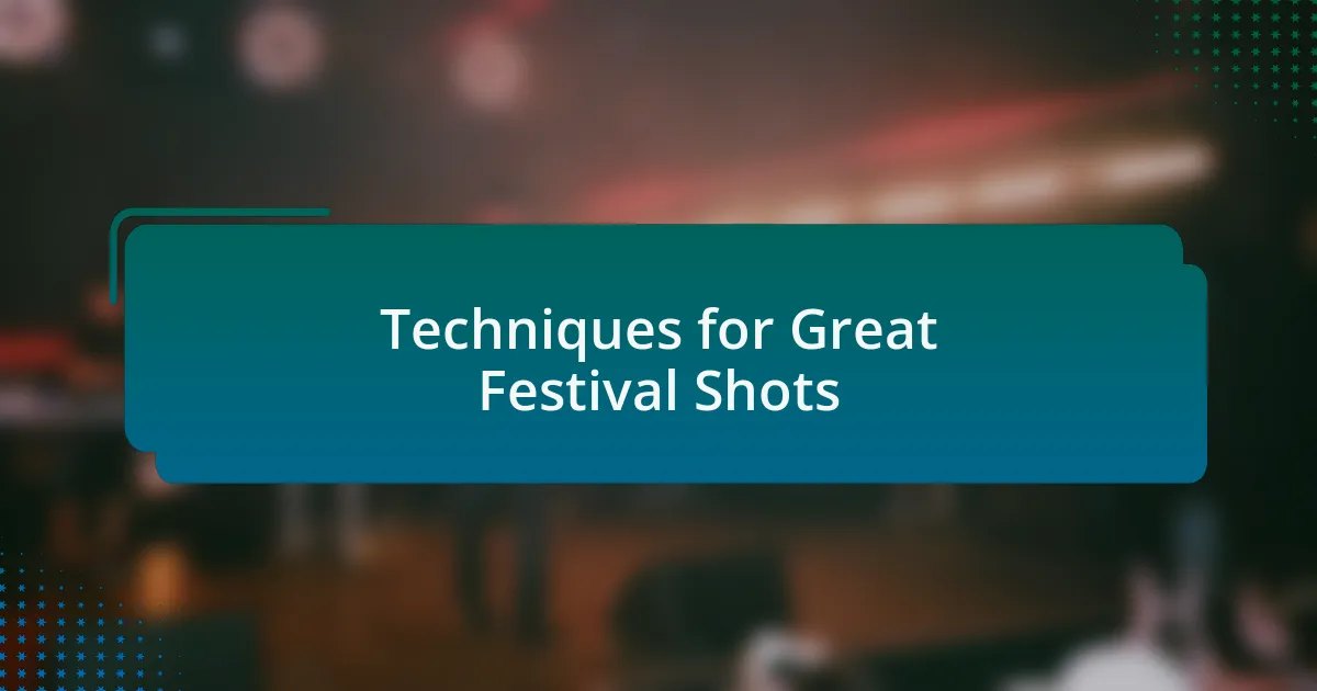 Techniques for Great Festival Shots