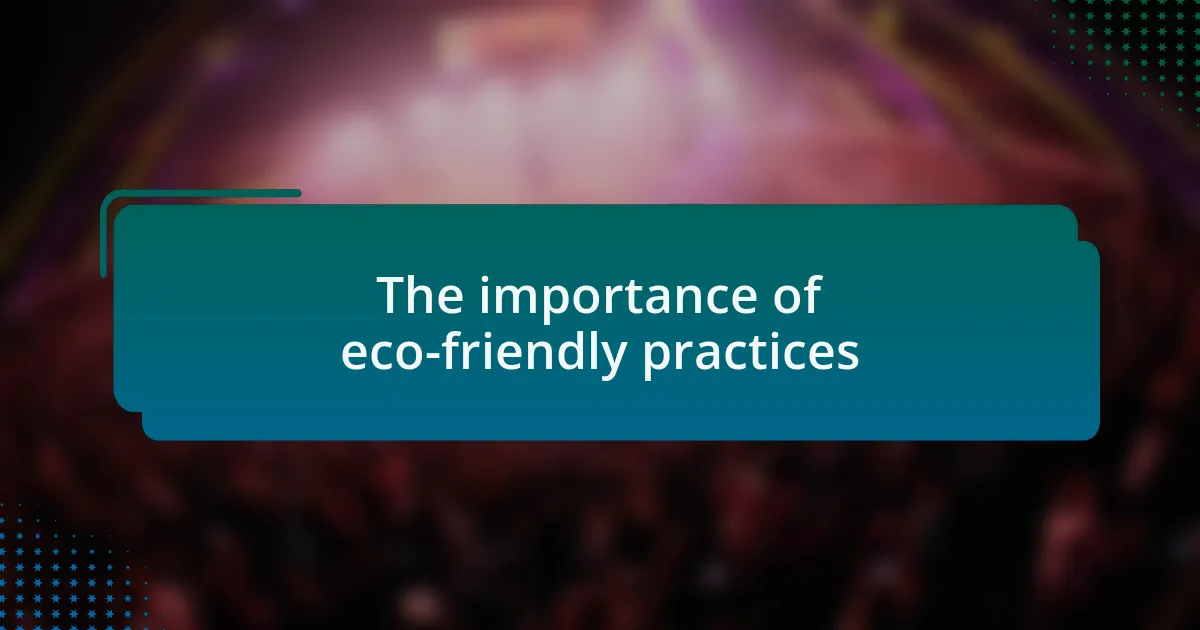 The importance of eco-friendly practices