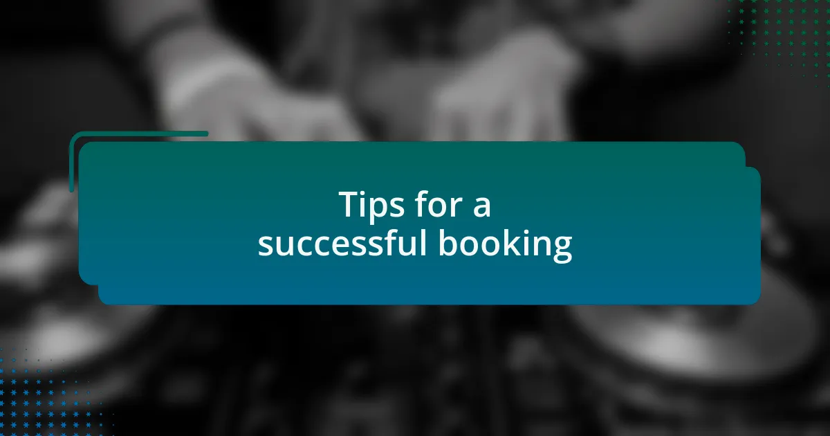 Tips for a successful booking