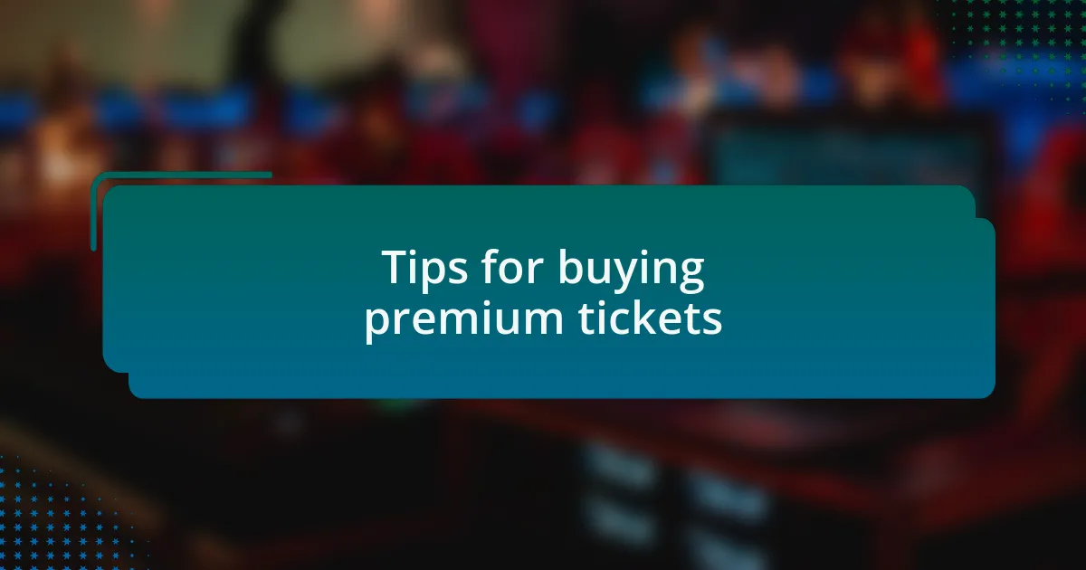 Tips for buying premium tickets