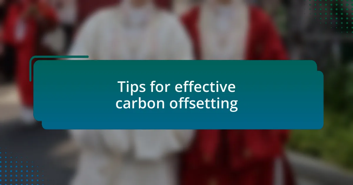 Tips for effective carbon offsetting