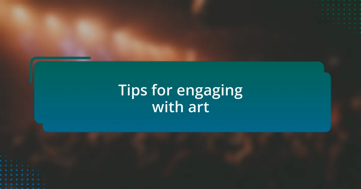 Tips for engaging with art