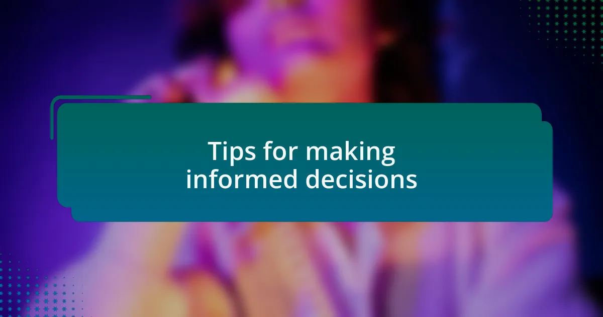 Tips for making informed decisions