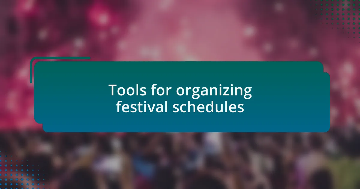 Tools for organizing festival schedules