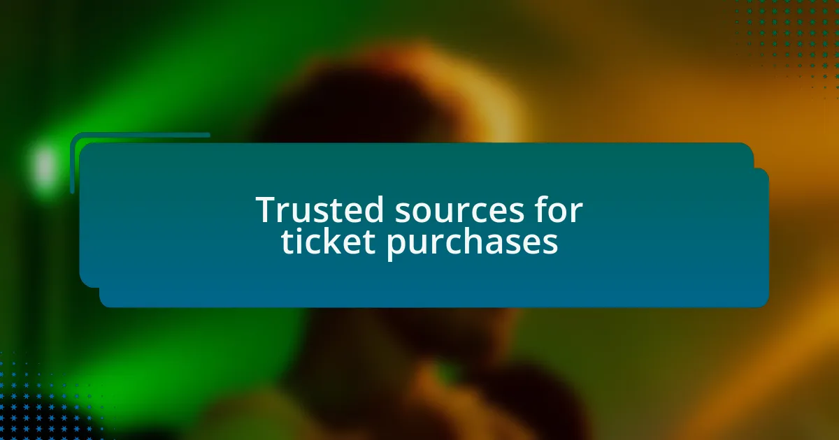 Trusted sources for ticket purchases