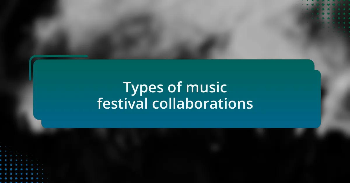 Types of music festival collaborations