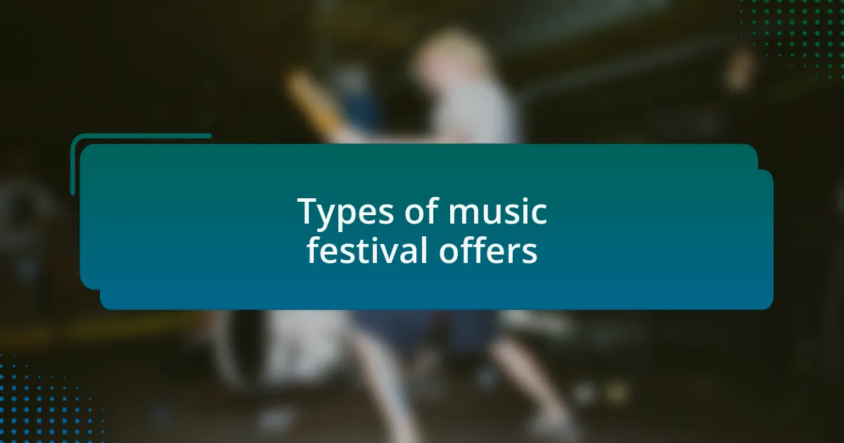 Types of music festival offers