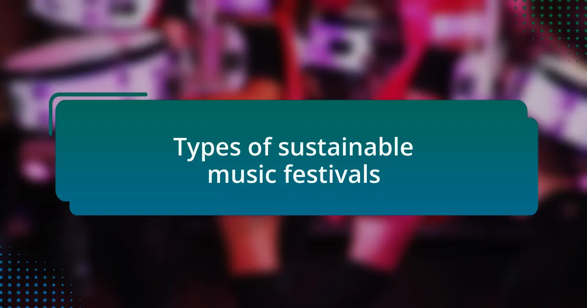 Types of sustainable music festivals