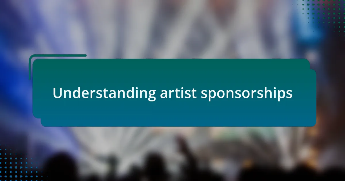 Understanding artist sponsorships