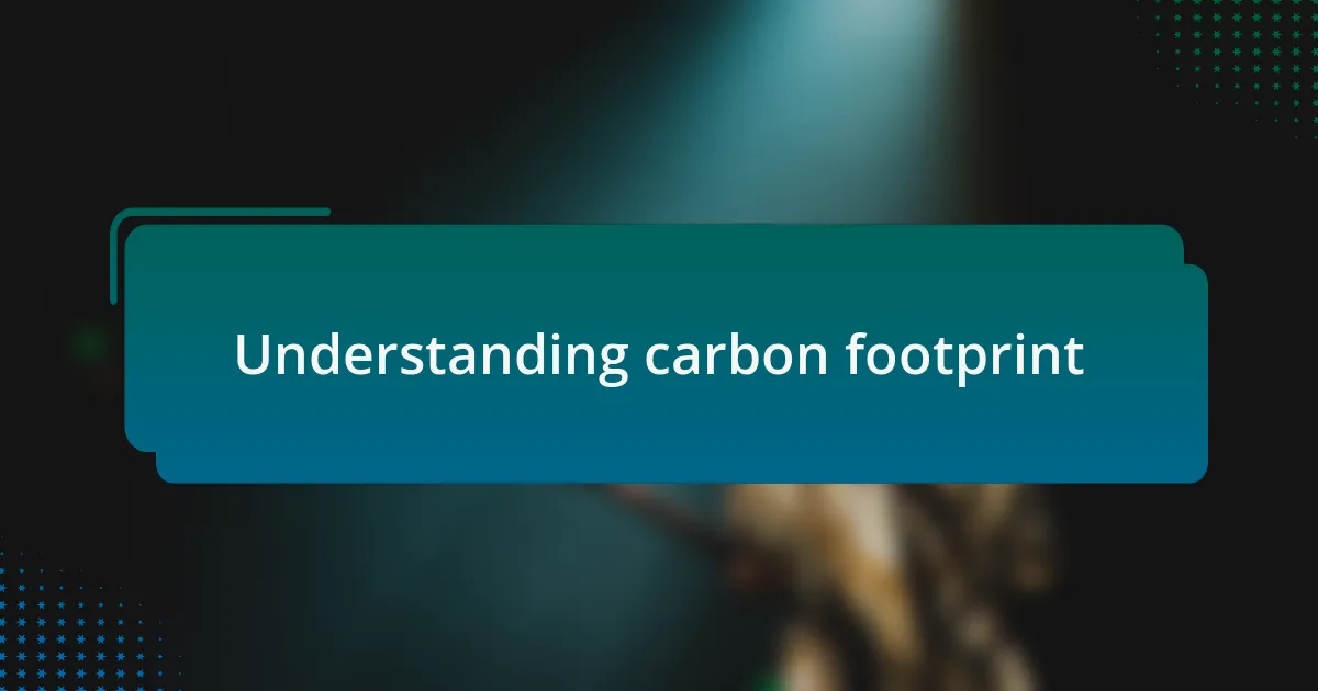Understanding carbon footprint