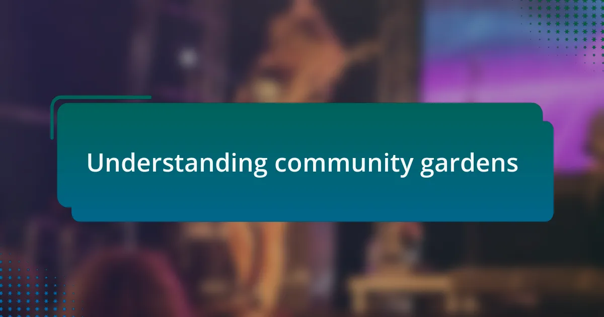 Understanding community gardens