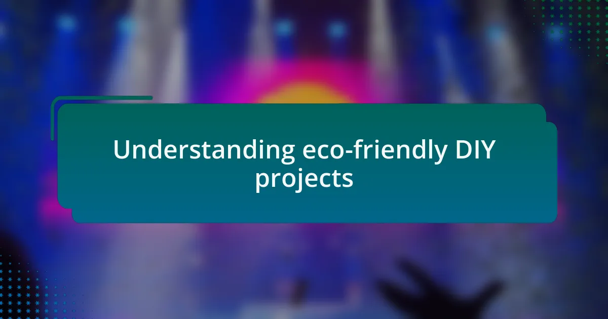 Understanding eco-friendly DIY projects