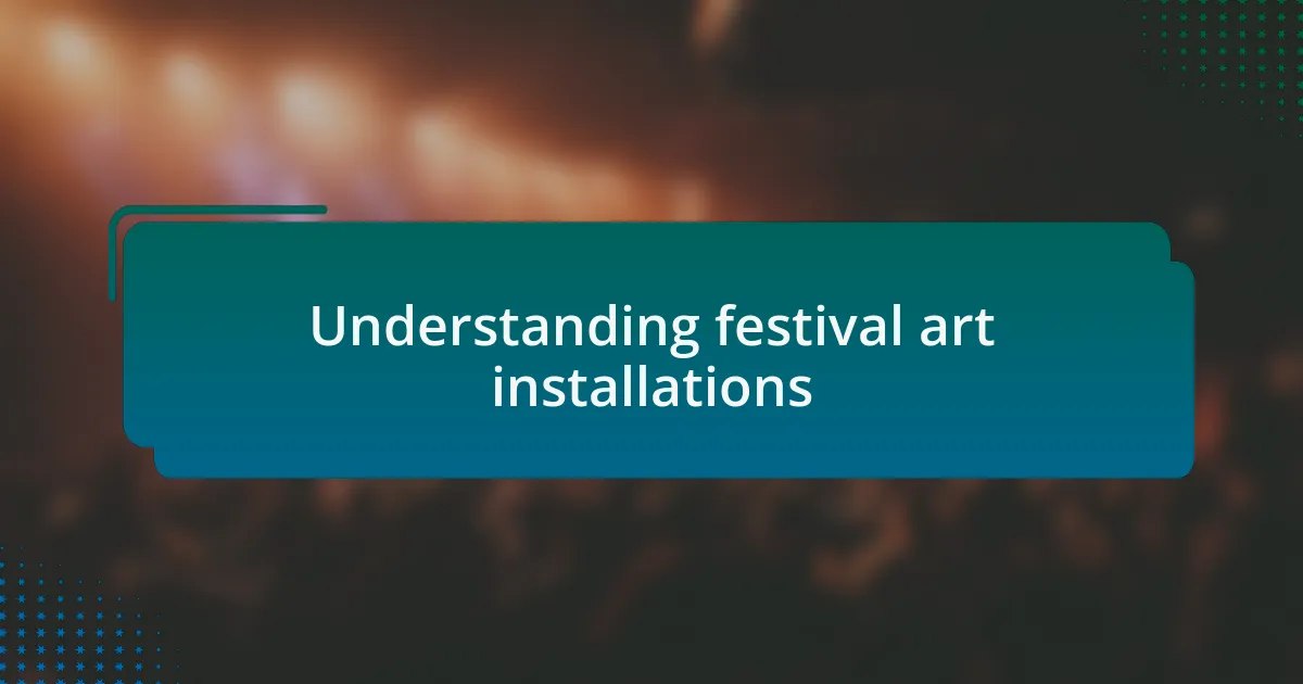 Understanding festival art installations