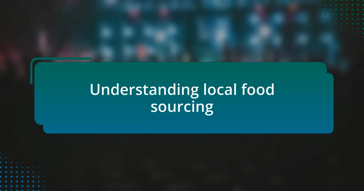 Understanding local food sourcing