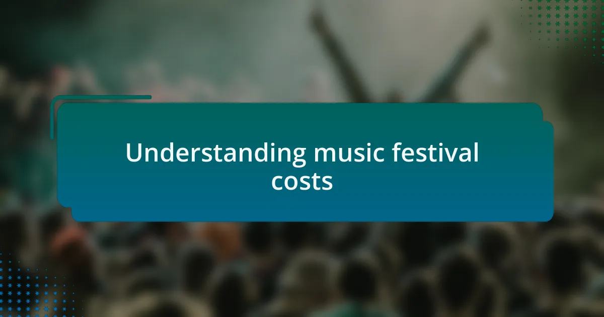 Understanding music festival costs