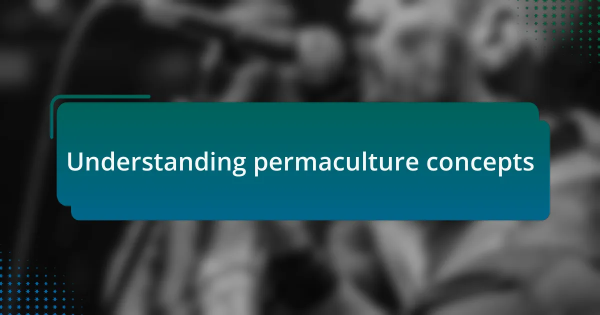 Understanding permaculture concepts