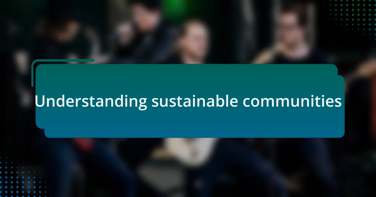 Understanding sustainable communities