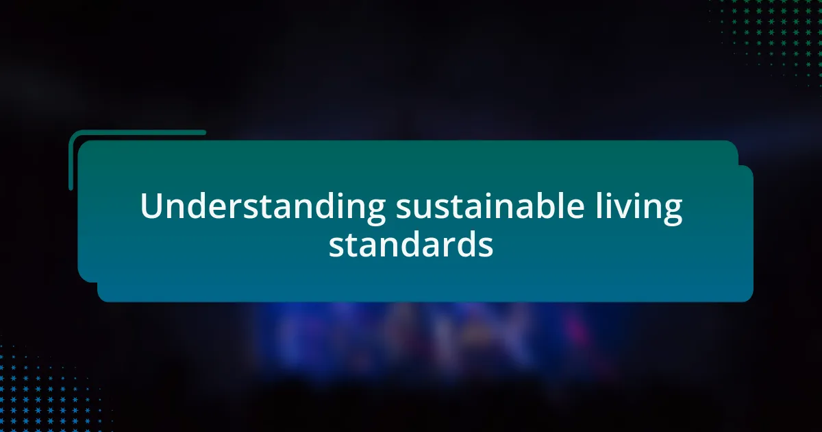 Understanding sustainable living standards