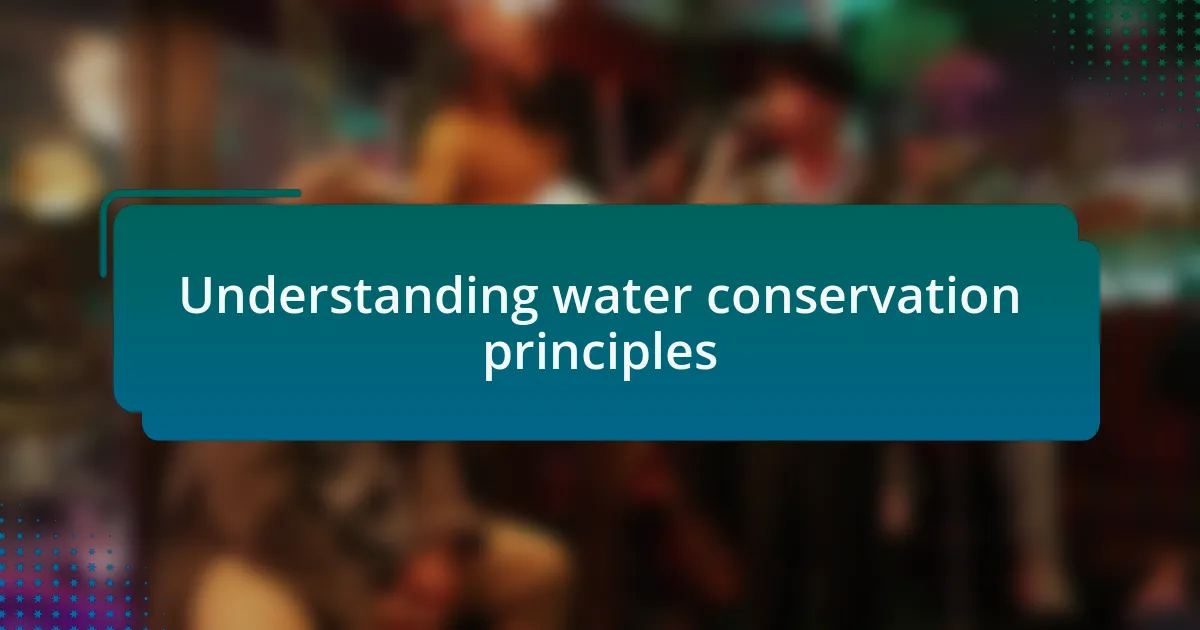Understanding water conservation principles