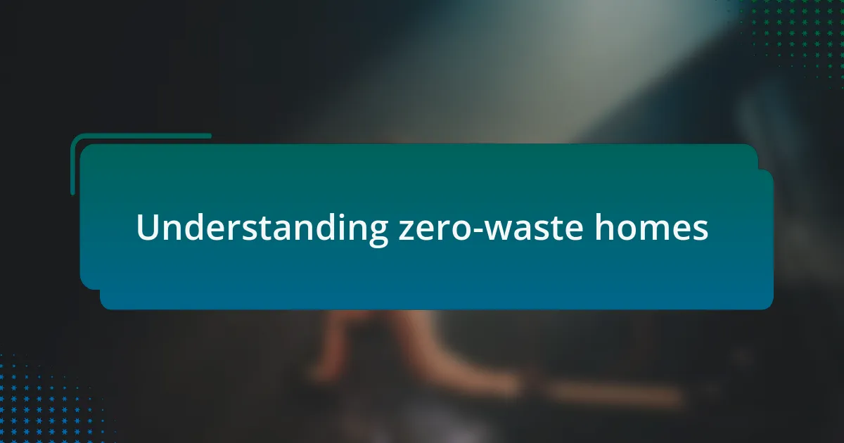 Understanding zero-waste homes
